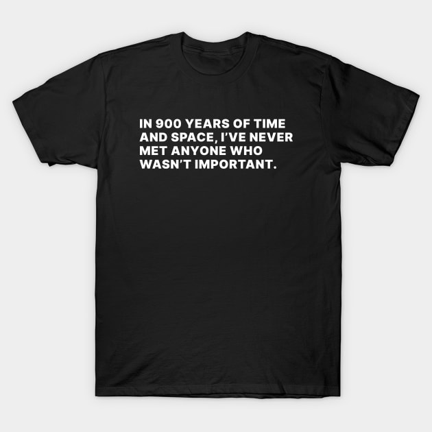 Doctor Who Quote T-Shirt by WeirdStuff